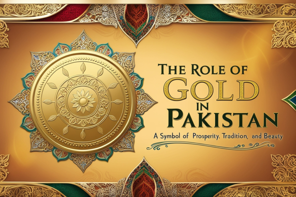 an image of The Role of Gold in Pakistan