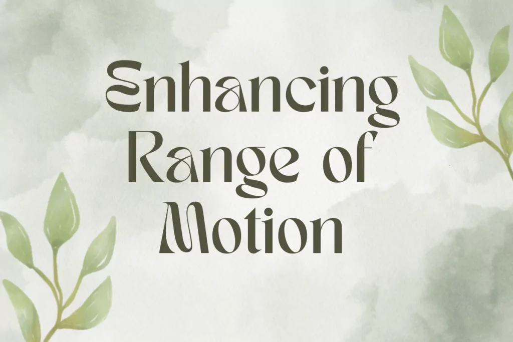 an image of Enhancing Range of Motion