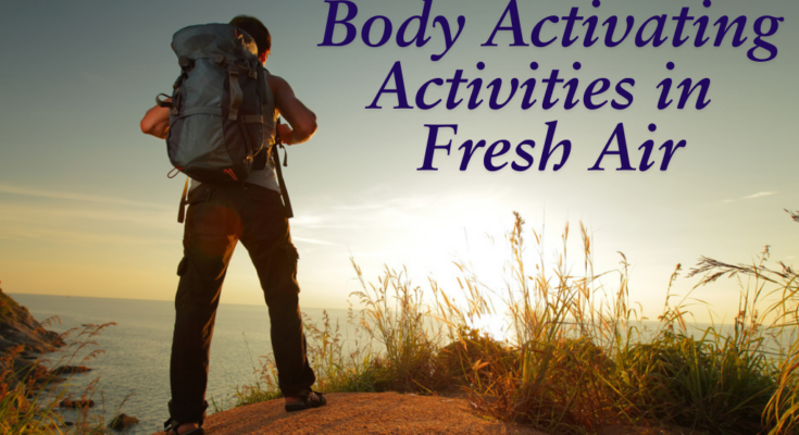 an image of The Ultimate Guide of Fitting in Body Activating Activities by Taking in some Fresh Air: Get Fit with Mother Nature’s Help