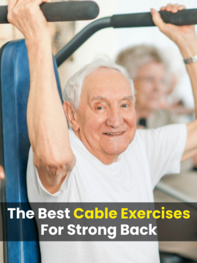 You said: The Best Cable Exercises For Strong Back