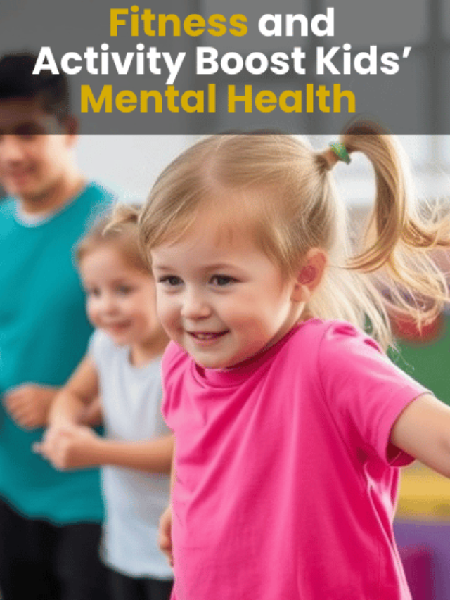 Fitness and Activity Boost Kids’ Mental Health